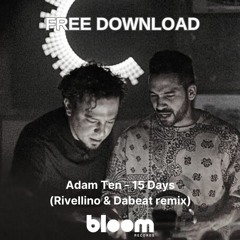 FREE DOWNLOAD: Adam Ten - 15 Days (Rivellino & Dabeat Remix)