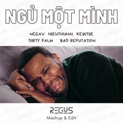 Ngủ Một Mình (Regus Mashup & Edit) *FREE DOWNLOAD*
