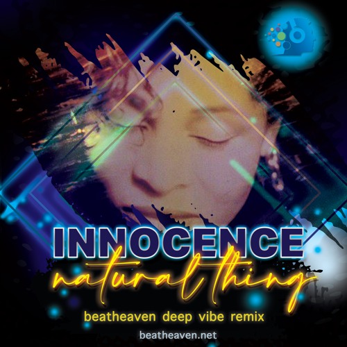 Innocence - Natural Thing (beatheaven Deep Vibe 2021)