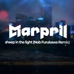 Marpril - Sheep In The Light (Nob Furukawa Remix)