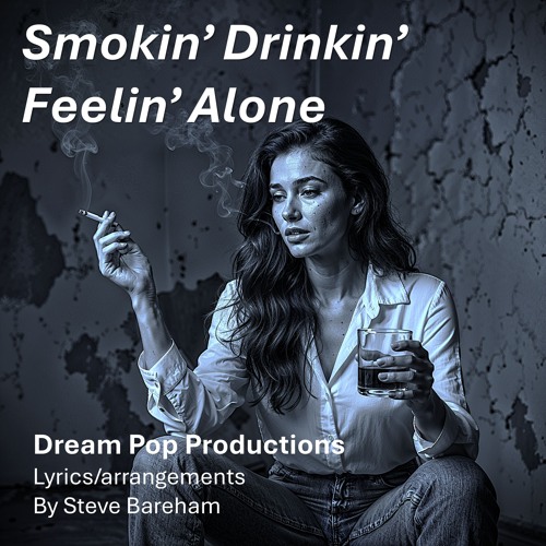 Smokin' Drinkin' Feelin' Alone
