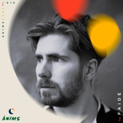 ANIMSCAST 010 - FAIDE