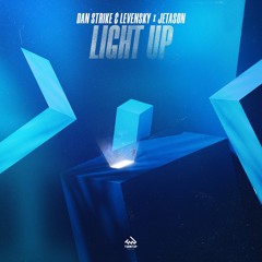 Dan Strike & Levensky x Jetason - Light Up (Club Mix)