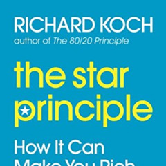 VIEW EPUB 📝 The Star Principle: How it can make you rich by  Richard Koch [KINDLE PD