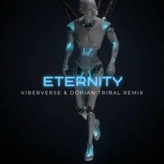 ETERNITY - VIBERVERSE & Dorian Remix - FREE DOWNLOAD