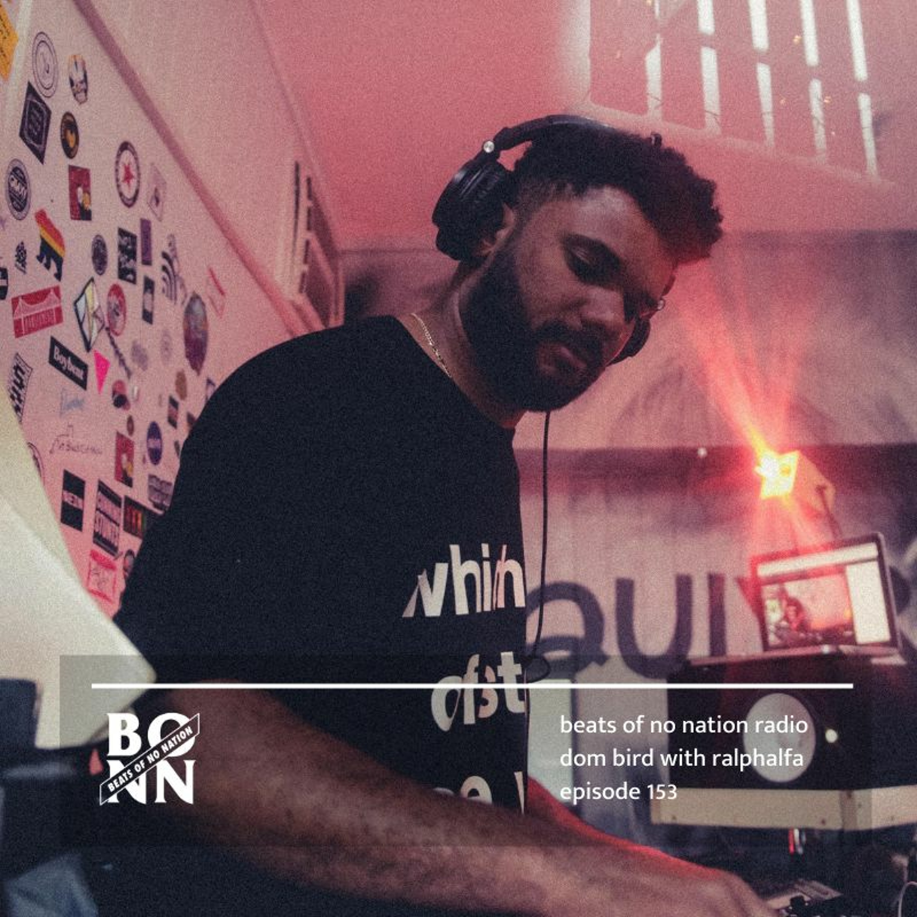 Episode 153 Part A w/ Dom Bird