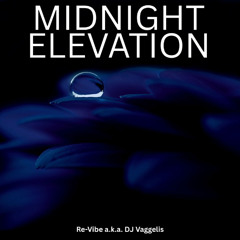 Midnight Elevetion - Re-Vibe aka DJ Vaggelis
