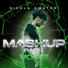 Nicola Amatori Mashup Pack Vol2 (FILTERED DUE TO COPYRIGHT)