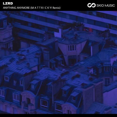 LZRD - Anything Anymore (M A T T R I C K Y! Remix)