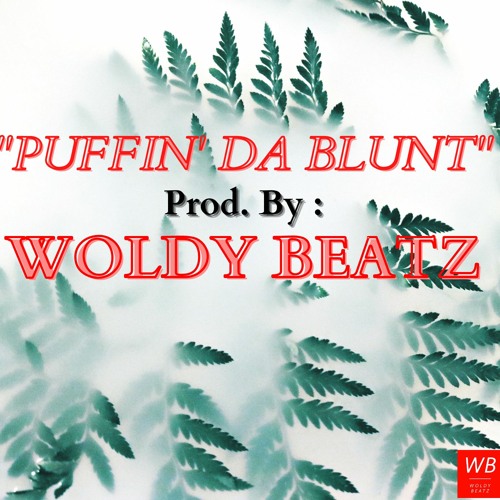Puffin' Da Blunt (Prod. By Woldy Beatz)