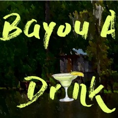 Bayou A Drink