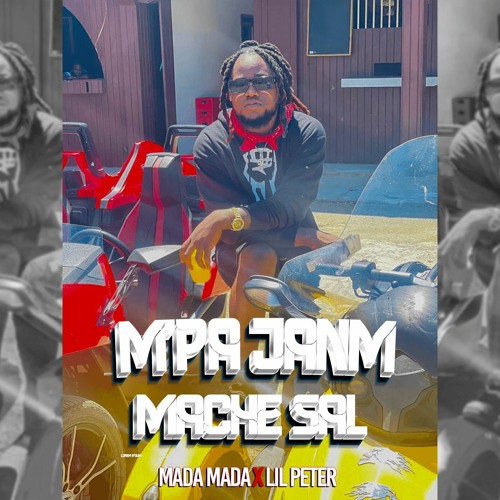 MADA MADA X LIL PETER - M'pa janm mache sal