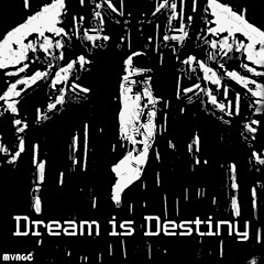 Dream is Destiny