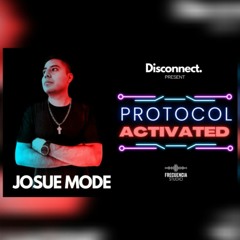 Josue Mode @ Protocol Activated | Disconnect Session