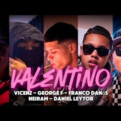 Valentino - Neutro Ft. Franco Danós, Vincez, Neiram, Daniel Leytor, George F