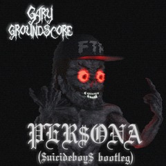 Gary Groundscore - Per$ona($uicideboy$ Bootleg) - free download