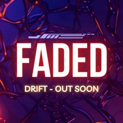 DRIFT - FADED