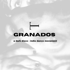 GRANADOS: A Dark Disco Indie Dance DJ Set