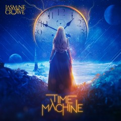 Jasmine Crowe - Time Machine