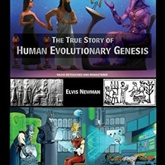 PDF/Ebook The True Story of Human Evolutionary Genesis BY : Elvis Newman