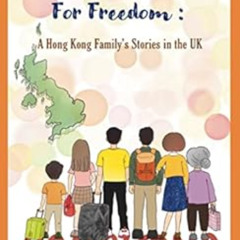 FREE KINDLE 📂 For Freedom: A Hong Kong Family’s Stories in the UK by Citizens Of Our