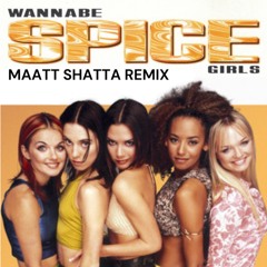 WANNABE - Spice Girls (MAATT Shatta Remix) | FULL MUSIC in FREE DOWNLOAD