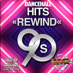 DANCEHALL HITS REWIND 90'S BY NATURAL VIBES SOUND MIXED BY RICOVIBES