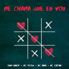 Me Chama Que Eu Vou (feat. mc caitan)
