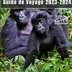 [Télécharger le livre] Rwanda Guide de Voyage 2023-2024: Marcher avec les gorilles : Des paysages