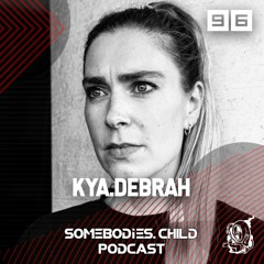 Somebodies.Child Podcast #96 with KYA.debrah