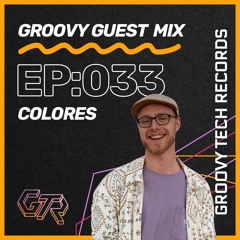Groovy Guest Mix | Episode: 033 | By Colores