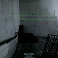 Do you miss me? (ft. ton)