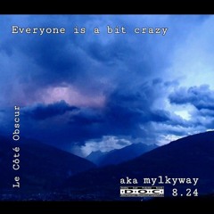 Le Côté Obscur • Everyone is a bit crazy