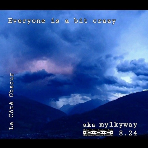 Le Côté Obscur • Everyone is a bit crazy