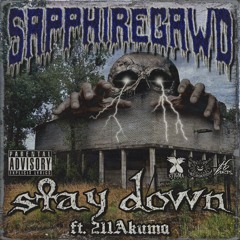 SAPPHIREGAWD - Stay Down ft. 211Akuma