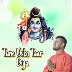 Tune Usko Taar Diya