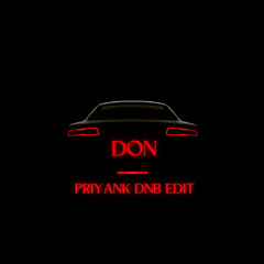 DON(PRIYANK DNB EDIT)
