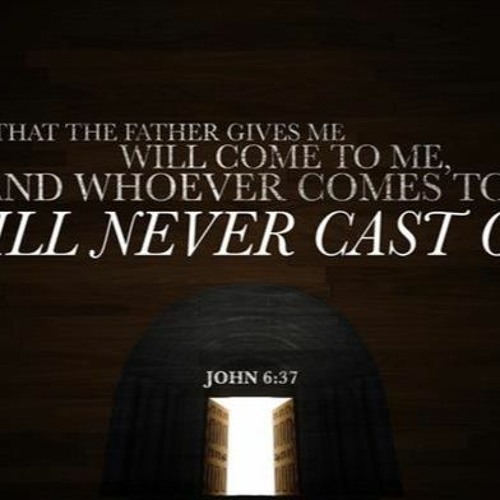 All That The Father Gives Me, Will Come To Me!