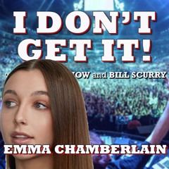 I Don't Get It: Emma Chamberlain