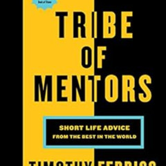 [READ] KINDLE 📂 Tribe Of Mentors: Short Life Advice from the Best in the World by Ti