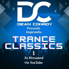 Dean Conroy - Impromptu Trance Classics on Youtube Stream May 09th 2025