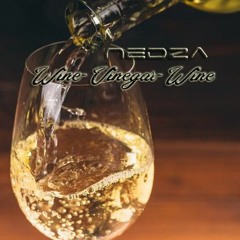 Nedza- Wine,Vinegar,Wine (Instrumental)