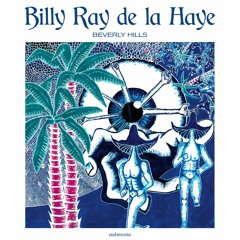 Billy Ray de la Haye - Beverly Hills Mini-LP