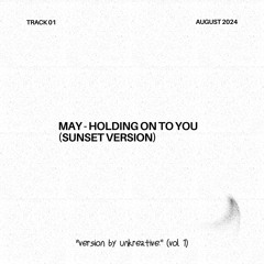 HOLDING ON TO YOU