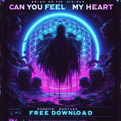 Can You Feel My Heart [Bring Me The Horizon] - Rasmich Bootleg