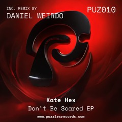 [PREVIEW] Kate Hex - Don’t Be Scared (Original Mix)