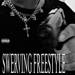 SWERVING FREESTYLE