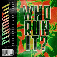 Who Run It