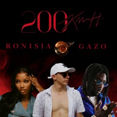 200 Km/h - GAZO X RONISIA X Mr Antoine