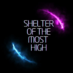 Shelter Of The Most High